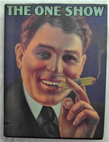 The One Show. Judged To Be Adevertising'S Best Print, Radio, Tv. Volume 6 - copertina