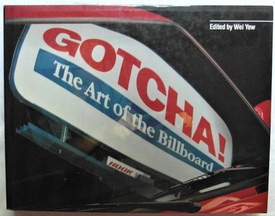Gotcha ! The Art Of The Billboard - Wei Yew - copertina