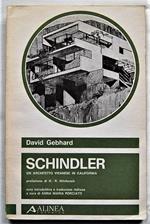 Schindler. Un Architetto Viennese In California