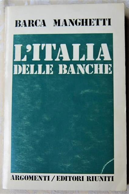 L' Italia Delle Banche - Barca Manghetti - copertina