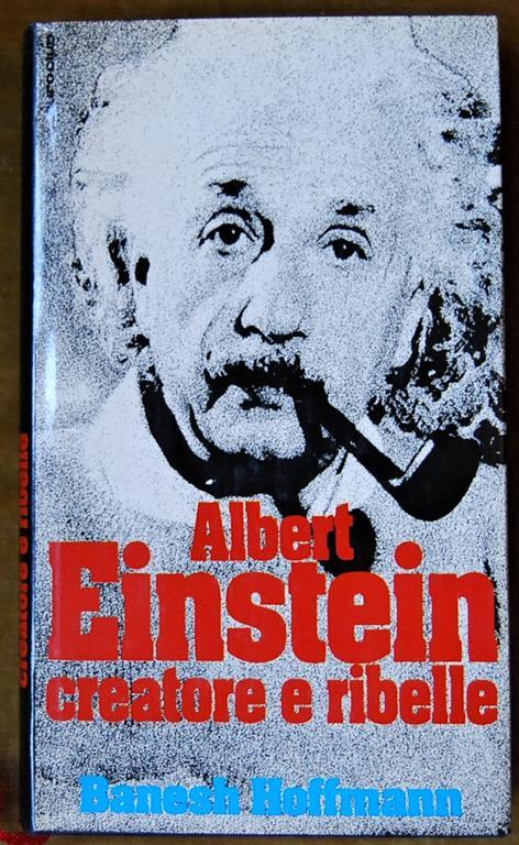 Albert Einstein. Creatore E Ribelle - Banesh Hoffmann - copertina