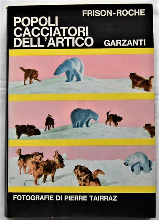 Popoli Cacciatori Dell'artico - Roger Frison Roche - copertina
