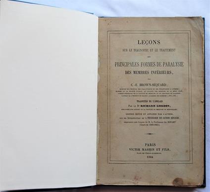 Lecons Sur Le Diagnostic Et Le Traitement Des Principales Formes De Paralysie Des Membres Inferieurs. Di: Brown Sequard Charles E - copertina