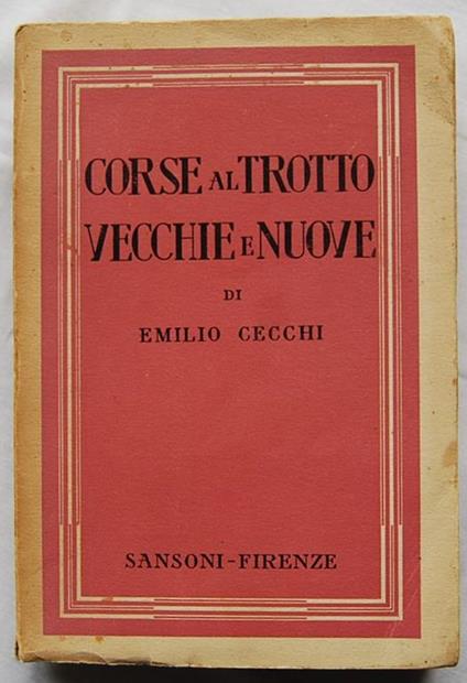 Corse Al Trotto Vecchie E Nuove - Emilio Cecchi - copertina