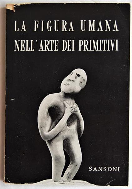 La Figura Umana Nell'arte Dei Primitivi - L. Grottanelli Vinigi - copertina