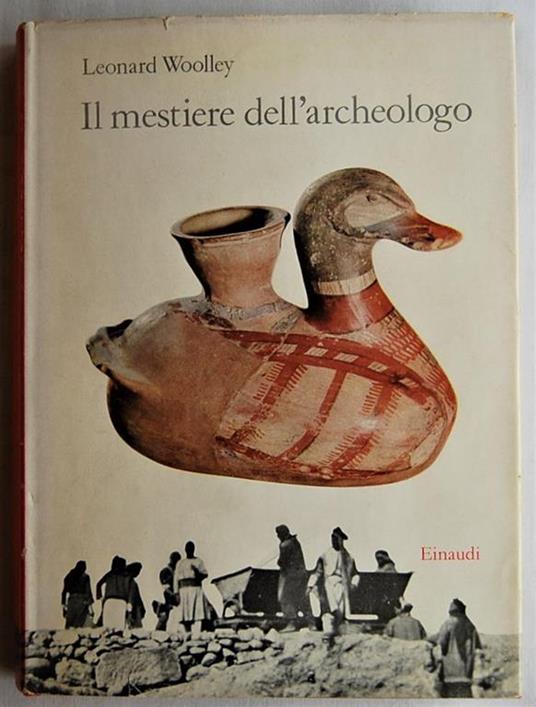 Il mestiere dell'archeologo - Leonard Woolley - copertina