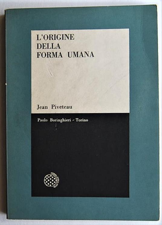 L' Origine Della Forma Umana - Jean Piveteau - copertina