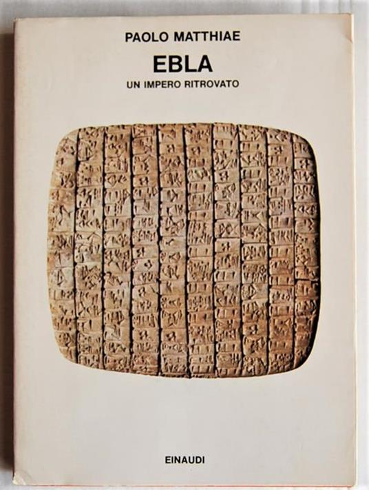 Ebla. Un impero ritrovato - Paolo Matthiae - copertina