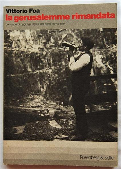 La Gerusalemme rimandata. Domande di oggi agli inglesi del primo Novecento - Vittorio Foa - copertina