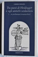 Tra Passi Di Heidegger E Gli Antichi Scolastici. (In Preliminari Teoanarchici)