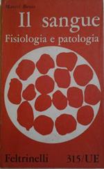 Il Sangue. Fisiologia E Patologia. Traduzione Di Andrea Corsi