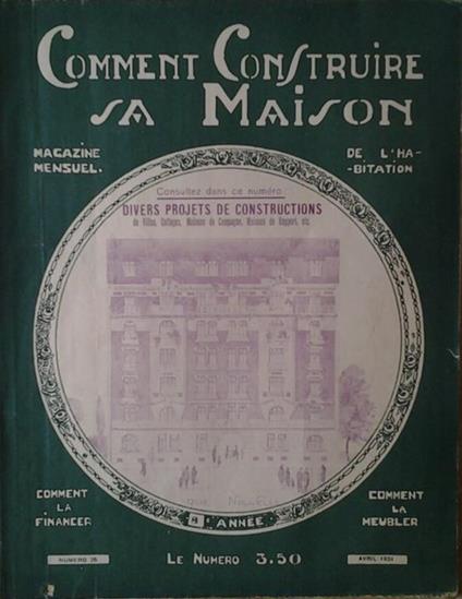Comment Construire Sa Maison. Magazine Mensuel De L'Habitation. Avril 1931 N. 75 - copertina