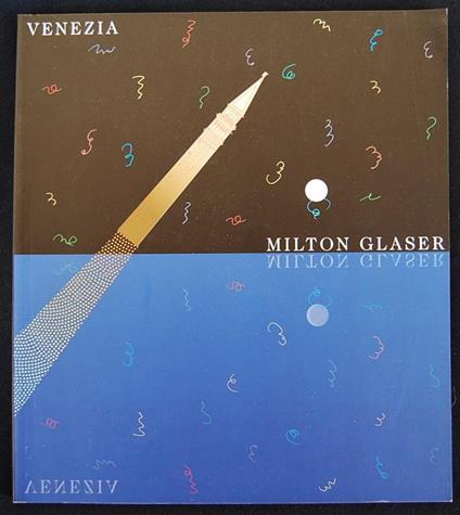 Milton Glaser. Venezia - Milton Glaser - copertina