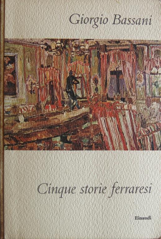 Cinque storie ferraresi - Giorgio Bassani - copertina