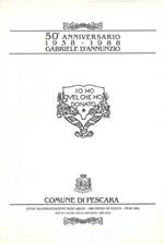 50° anniversario 138-1988 Gabriele d'Annunzio. Elenco cimeli esposti. Comune di Pescara, ente manifestazioni pescaresi