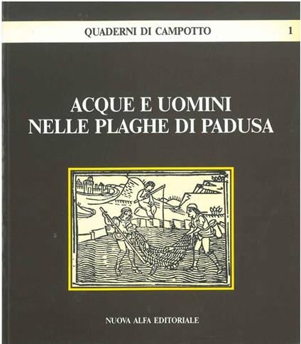 Acque e uomini nelle plaghe di Padusa. Quaderni di Campotto - copertina