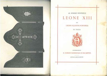 Al Sommo Pontefice Leone XIII gli ordini equestri pontificii in Italia. Celebrandosi il giubileo sacerdotale di Sua Santità, Gennaio 1888 - copertina