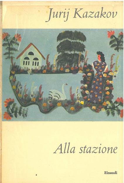 Alla stazione. Traduzione di S. Molinari - Jurij Kazakov - copertina