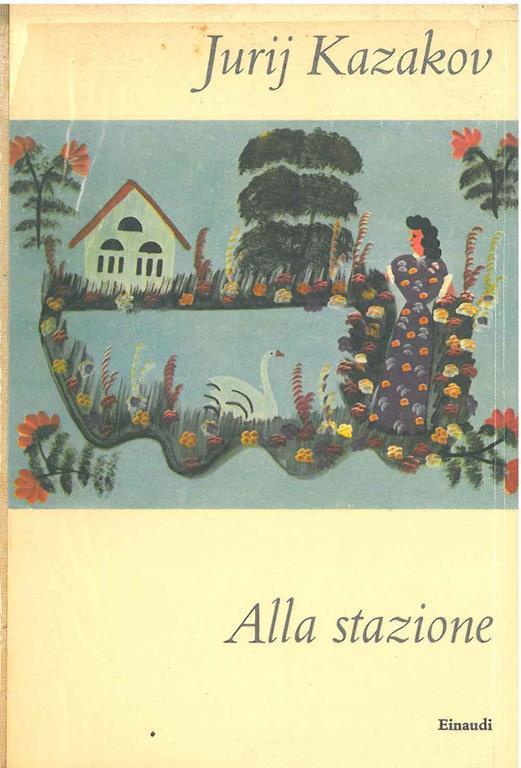 Alla stazione. Traduzione di S. Molinari - Jurij Kazakov - copertina