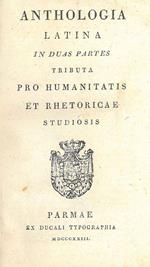 Anthologia latina in duas partes tributa pro humanitatis et rhetoricae studiosis