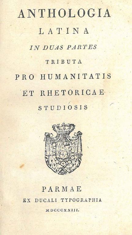 Anthologia latina in duas partes tributa pro humanitatis et rhetoricae studiosis - copertina