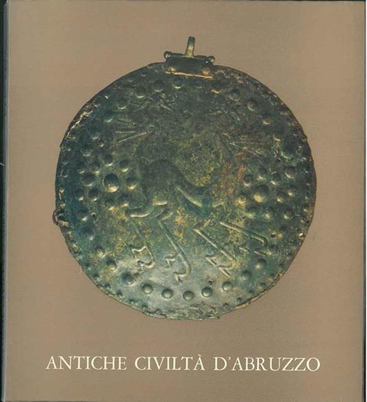 Antiche civiltà d'Abruzzo. Catalogo: Roma, aprile 1969 - copertina