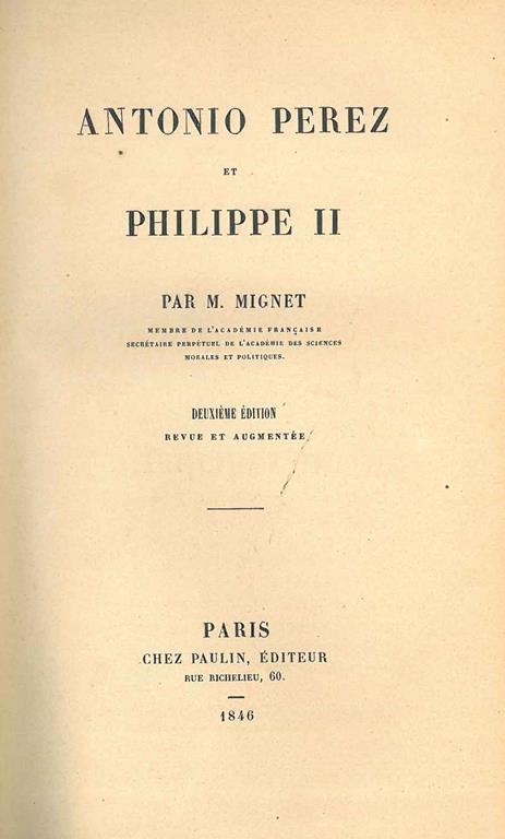 Antonio Perez et Philippe II. Deuxième édition revue et augmentée - François Auguste Alexis Mignet - copertina