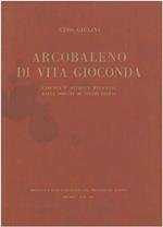 Arcobaleno di vita gioconda. Circoli e ritrovi milanesi dalle origini ai nostri giorni Prefazione di I. Cappa