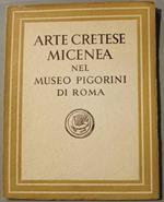 Arte cretese micenea nel Museo Pigorini di Roma
