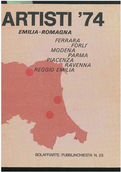 Artisti '74. Emilia-Romagna. Ferrara, Forlì, Modena, Parma, Piacenza, Ravenna, Reggio Emilia - copertina