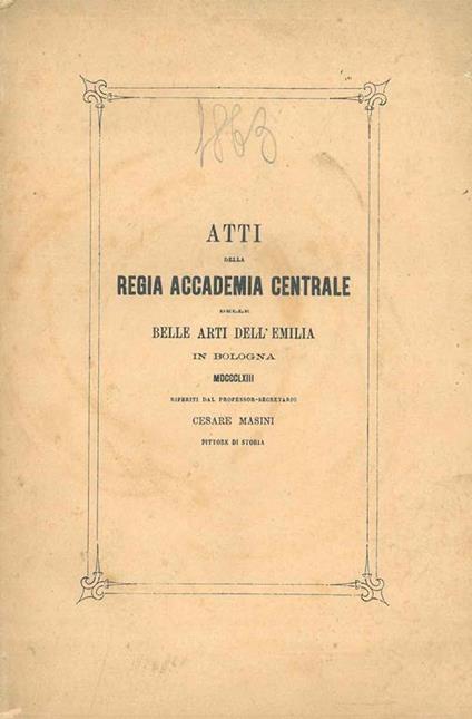 Atti della regia accademia centrale delle belle arti dell'Emilia in Bologna - Cesare Masini - copertina