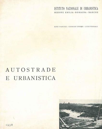 Autostrade e urbanistica. Istituto Nazionale di Urbanistica - Eno Pascoli - copertina