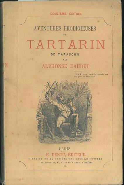 Aventures prodigieuses de Tartarin de Tarascon par Alphonse Daudet. Douzième édition - Alphonse Daudet - copertina