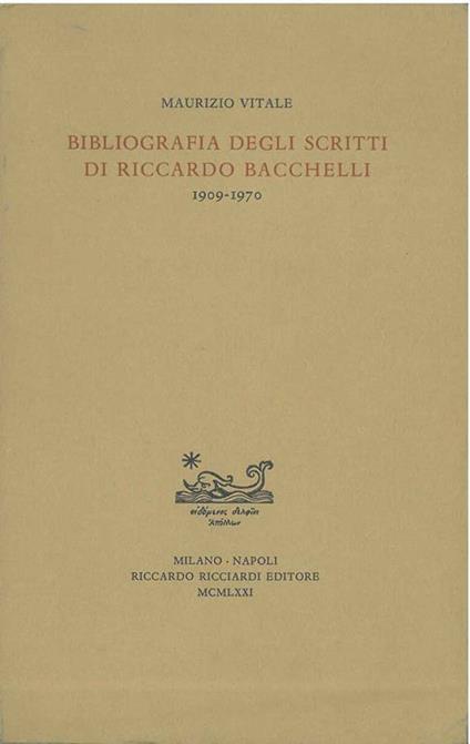 Bibliografia degli scritti di Riccardo Bacchelli (1909-1970) - Maurizio Vitale - copertina