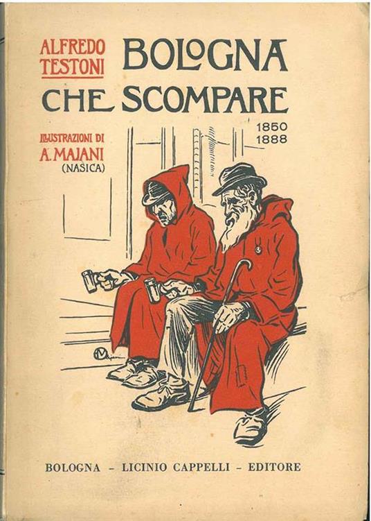 Bologna che scompare. Disegni di A. Majani. II° edizione riveduta ed ampliata - Alfredo Testoni - copertina
