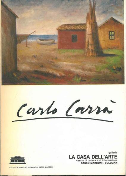 Carlo Carrà. 1881-1966. Mostra del centenario - Renato Barilli - copertina