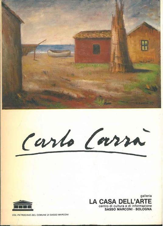 Carlo Carrà. 1881-1966. Mostra del centenario - Renato Barilli - copertina