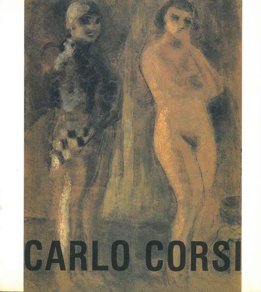 Carlo Corsi. Catalogo mostra: Ferrara, ottobre-dicembre 1985 - Giulio C. Argan - copertina