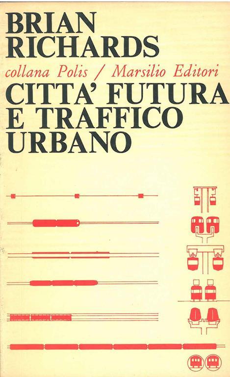 Città futura e traffico urbano - Brian Richards - copertina