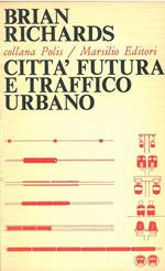 Città futura e traffico urbano
