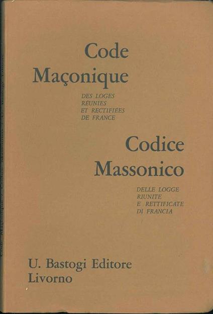 Codice massonico delle logge riunite e rettificate di Francia. Traduzione e prefazione di G. Gamberini - copertina