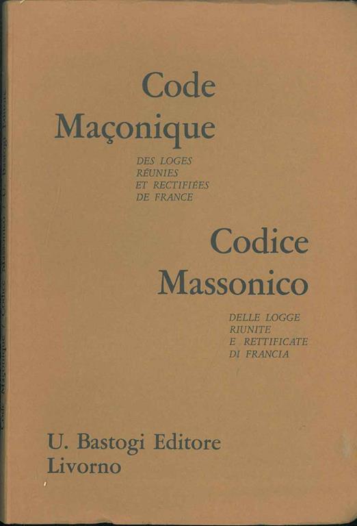 Codice massonico delle logge riunite e rettificate di Francia. Traduzione e prefazione di G. Gamberini - copertina