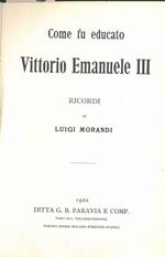 Come fu educato Vittorio Emanuele III
