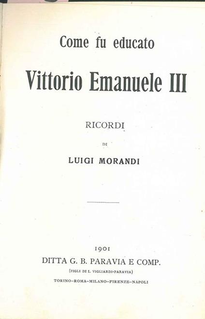 Come fu educato Vittorio Emanuele III - Luigi Morandi - copertina