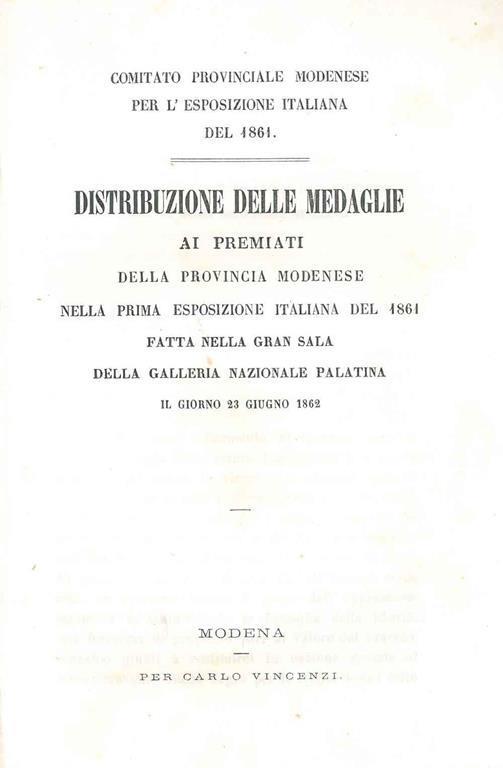 Comitato provinciale modenese per l'esposizione italiana del 1861. Distribuzione delle medaglie ai premiati della provincia modenese nella prima esposizione italiana del 1861 fatta nella Gran Sala della Galleria Nazionale Palatina il giorno 23 giugno - copertina