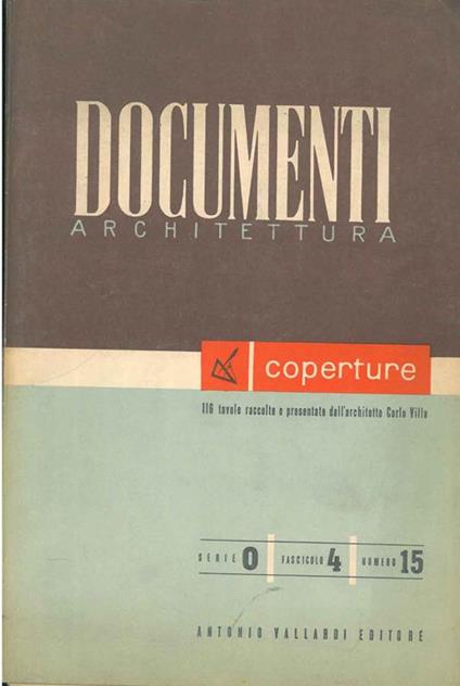 Coperture. Numero monografico di Documenti architettura. Direttore: A. Cassi Ramelli - copertina