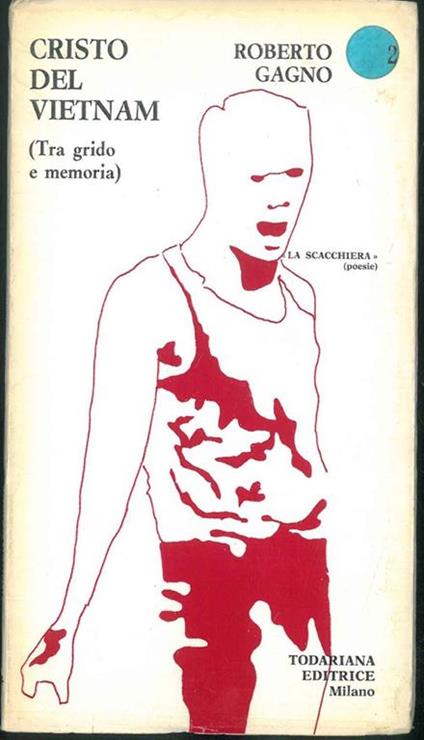Cristo del Vietnam (tra grido e memoria). Copia autografata - Roberto Gagno - copertina