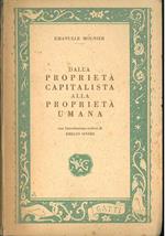 Dalla proprietà capitalista alla proprietà umana Introduzione critica di E. Ondei