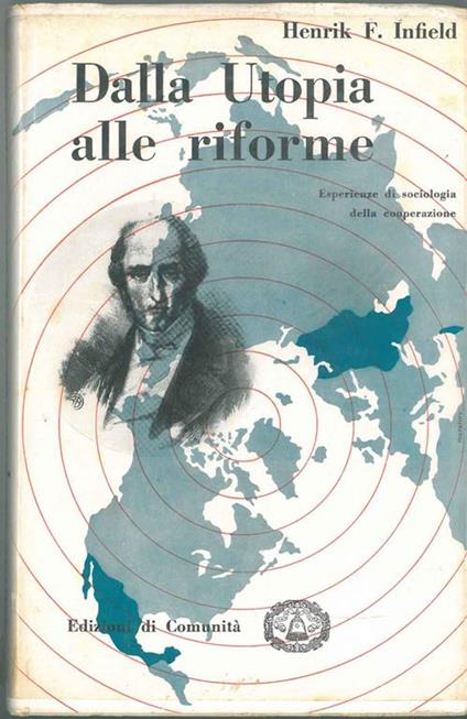Dalla utopia alle riforme. Esperienze di sociologia della cooperazione - Henrik F. Infield - copertina