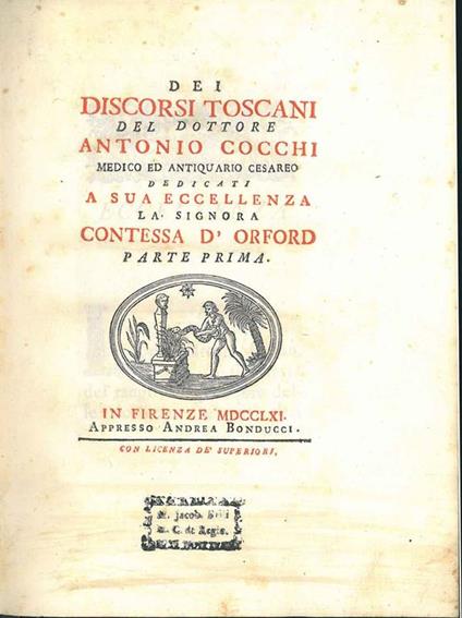 Dei discorsi toscani del dottore Antonio Cocchi medico ed antiquario cesareo dedicati a sua eccellenza la signora Contessa d'Orford. IL SOLO PRIMO VOLUME DI DUE - Antonio Cocchi - copertina